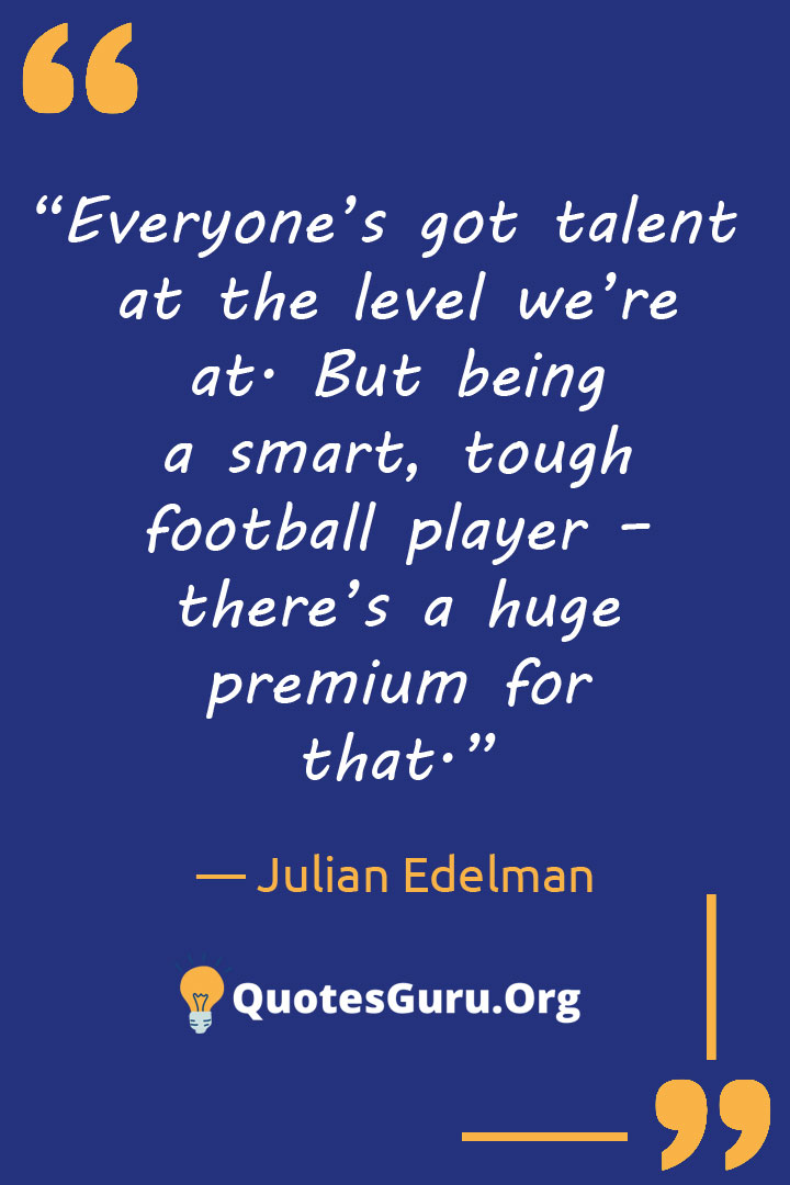 Julian Edelman Quotes